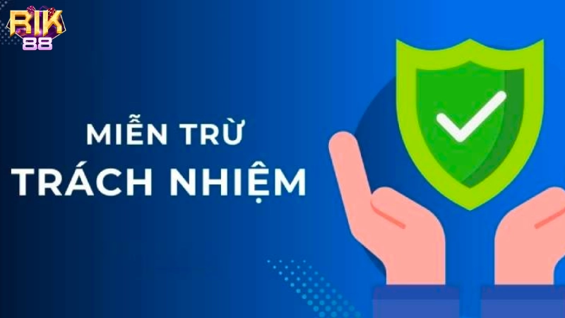 Miễn trừ trách nhiệm Rik88